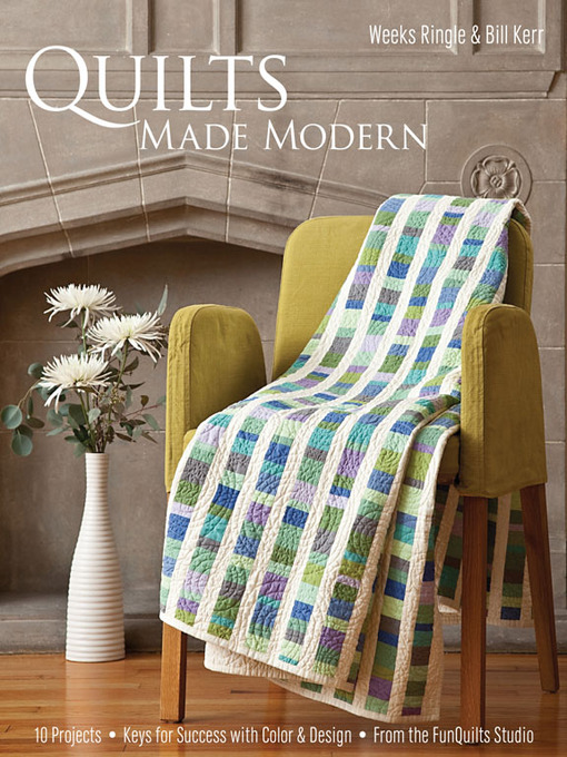Title details for Quilts Made Modern by Weeks Ringle - Wait list